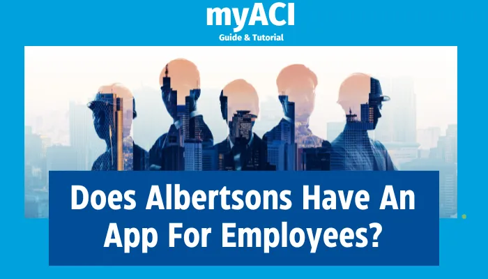 Does Albertsons Have An App For Employees?