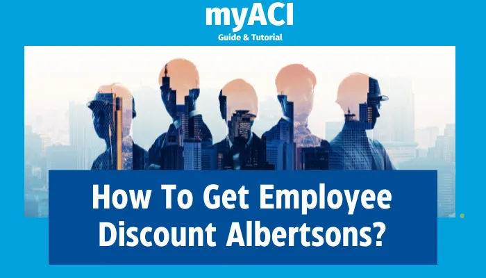 How To Get Employee Discount Albertsons?