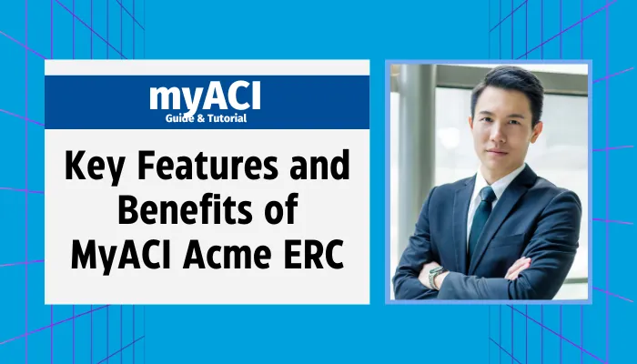 Key Features and Benefits of MyACI Acme ERC