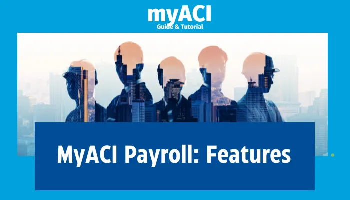 MyACI Payroll: Features