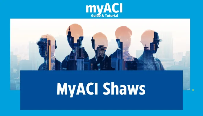 MyACI Shaws: Brief Overview