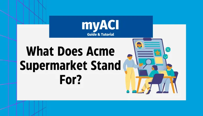 What Does Acme Supermarket Stand For?