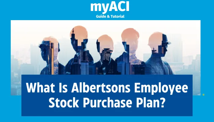 What Is Albertsons Employee Stock Purchase Plan?